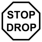 STOP DROP
