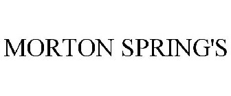MORTON SPRING'S