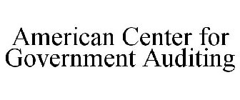 AMERICAN CENTER FOR GOVERNMENT AUDITING