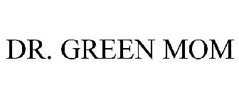 DR. GREEN MOM