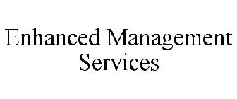 ENHANCED MANAGEMENT SERVICES