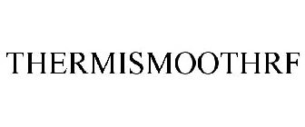 THERMISMOOTHRF