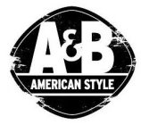 A & B AMERICAN STYLE