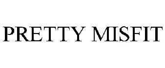 PRETTY MISFIT