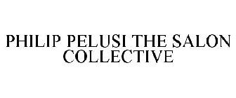 PHILIP PELUSI THE SALON COLLECTIVE