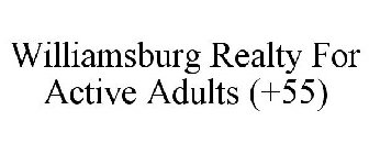 WILLIAMSBURG REALTY FOR ACTIVE ADULTS (+55)
