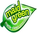 MAID GREEN MADE CLEAN SINCE 2006