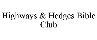 HIGHWAYS & HEDGES BIBLE CLUB