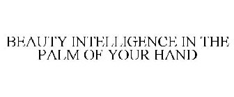 BEAUTY INTELLIGENCE IN THE PALM OF YOURH
