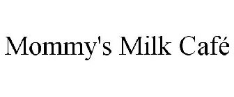 MOMMY'S MILK CAFÉ