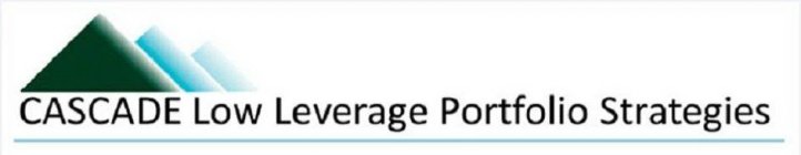 CASCADE LOW LEVERAGE PORTFOLIO STRATEGIES