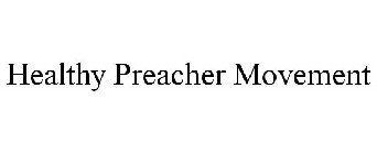 HEALTHY PREACHER MOVEMENT