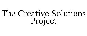 THE CREATIVE SOLUTIONS PROJECT