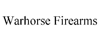 WARHORSE FIREARMS