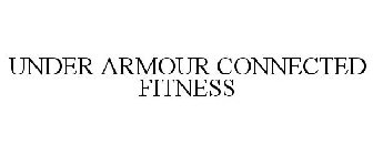 UNDER ARMOUR CONNECTED FITNESS