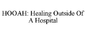 HOOAH HEALING OUTSIDE OF A HOSPITAL
