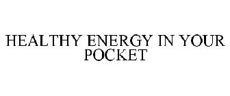 HEALTHY ENERGY IN YOUR POCKET