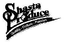 SHASTA PRODUCE QUALITY-CULTURE-PASSION