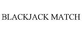 BLACKJACK MATCH
