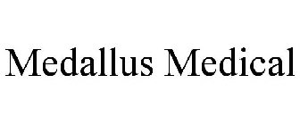 MEDALLUS MEDICAL