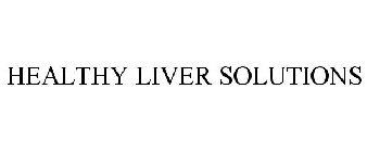 HEALTHY LIVER SOLUTIONS