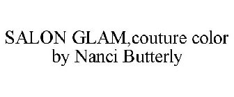 SALON GLAM,COUTURE COLOR BY NANCI BUTTERLY