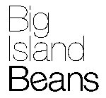 BIG ISLAND BEANS
