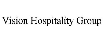 VISION HOSPITALITY GROUP