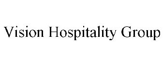VISION HOSPITALITY GROUP