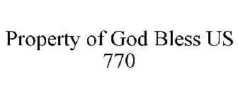 PROPERTY OF GOD BLESS US 770