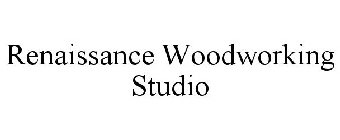 RENAISSANCE WOODWORKING STUDIO