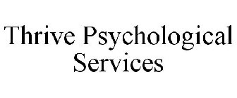 THRIVE PSYCHOLOGICAL SERVICES