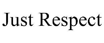 JUST RESPECT
