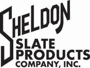 SHELDON SLATE PRODUCTS COMPANY, INC.