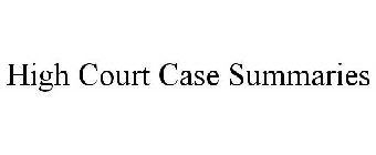 HIGH COURT CASE SUMMARIES