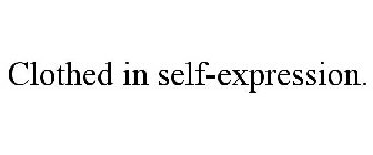 CLOTHED IN SELF-EXPRESSION.