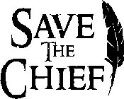 SAVE THE CHIEF