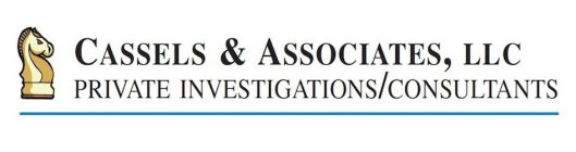 CASSELS & ASSOCIATES, LLC PRIVATE INVESTIGATIONS/CONSULTANTS