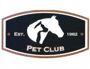 PET CLUB · EST. 1982 ·