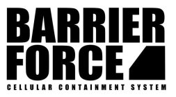 BARRIER FORCE CELLULAR CONTAINMENT SYSTEM