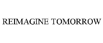 REIMAGINE TOMORROW