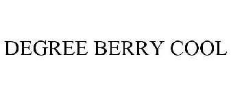 DEGREE BERRY COOL