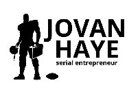 JOVAN HAYE SERIAL ENTREPRENEUR