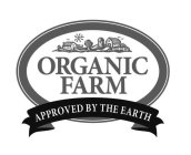 ORGANIC FARM APPROVED BY THE EARTH