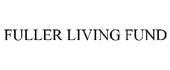 FULLER LIVING FUND