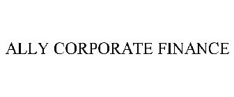 ALLY CORPORATE FINANCE