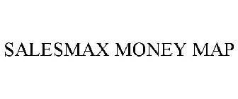 SALESMAX MONEY MAP