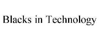 BLACKS IN TECHNOLOGY