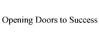 OPENING DOORS TO SUCCESS