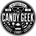 THE CANDY GEEK WWW.THE CANDY GEEK.COM CLASSIC · CANDY · CULTURE